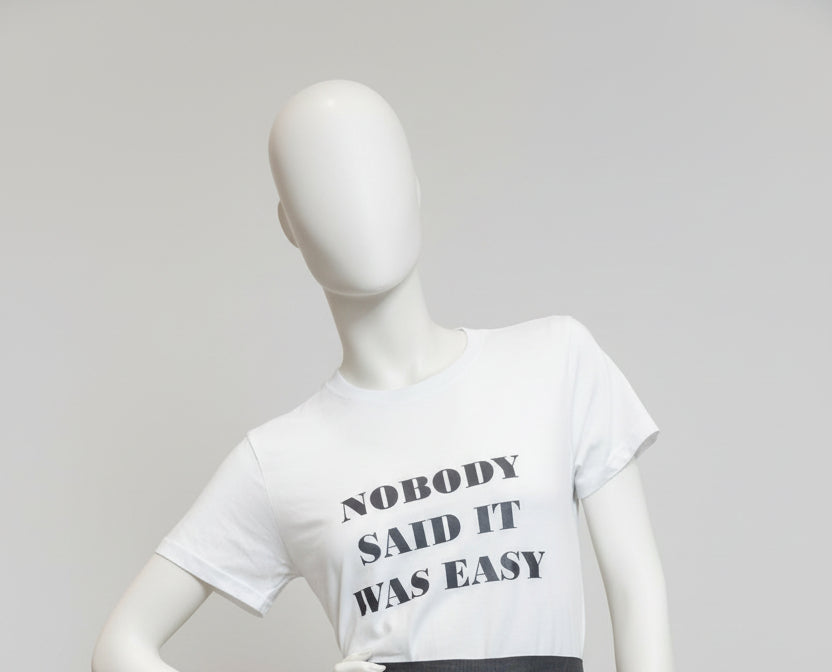 T-shirt Nobody said it was easy